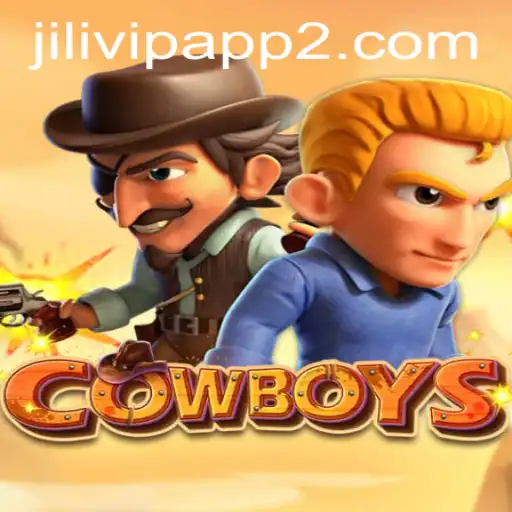 COWBOYS: A Thrilling Game Adventure Fueled by Jilivip App